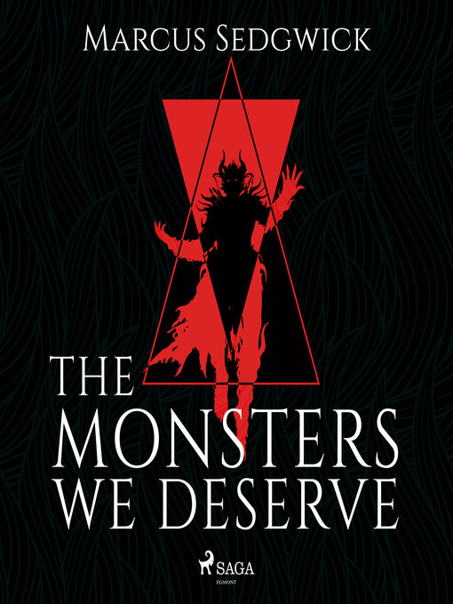 Title details for The Monsters We Deserve by Marcus Sedgwick - Available